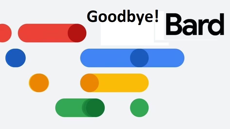 Goodbye Bard, Hello Gemini